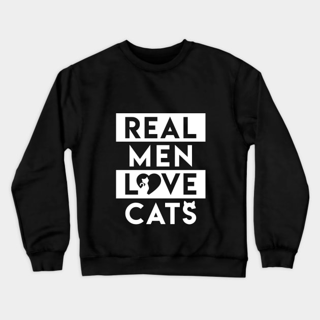 Real Men Love Cats Crewneck Sweatshirt by mmoskon